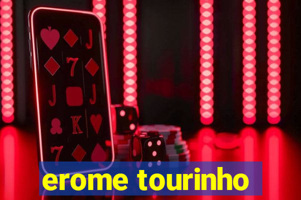 erome tourinho